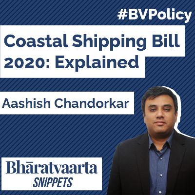 Coastal Shipping Bill 2020 - Explained Coastal Shipping Bill 2020 - Explained
