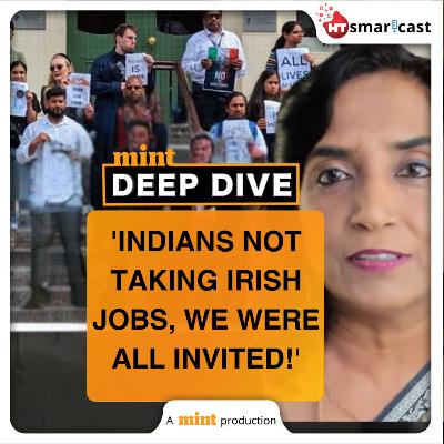 Mint Deep Dive: 'Won't Accept This': Ireland's Indian Community Is Scared, But They're Fighting On | Racist Attacks | Mint Podcast