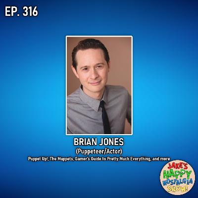 Brian Jones (Puppeteer/Actor) || Ep. 316 Brian Jones (Puppeteer/Actor) || Ep. 316