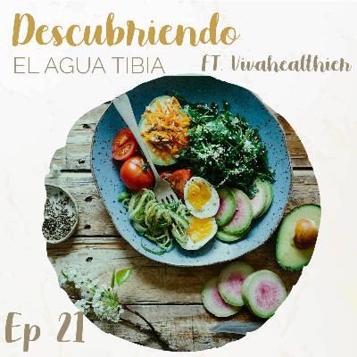 Descubriendo la Nutrición con Vivahealthier DEAT Ep 21