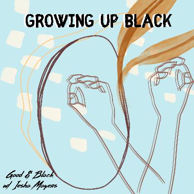 Growing Up Black with Iesha Mayers Growing Up Black with Iesha Mayers