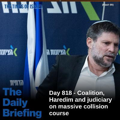 Day 818 - Coalition, Haredim and judiciary on massive collision course