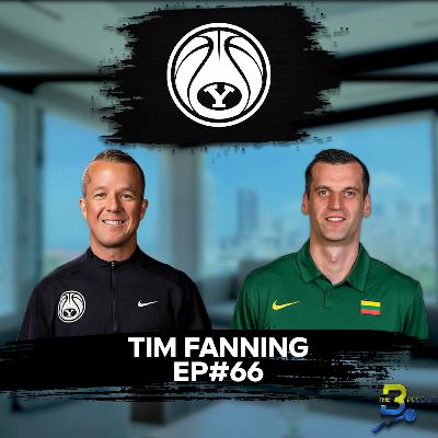 #66 Tim Fanning (BYU Basketball) - Coaching in New Zealand, Spain, Israel, OTE & NCAA while being a life-long learner!