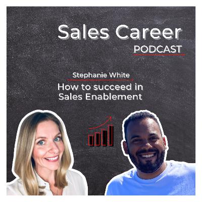 How to succeed in Sales Enablement with Stephanie White