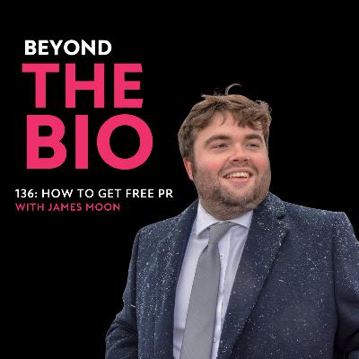 136: How to get Free PR with James Moon 136: How to get Free PR with James Moon