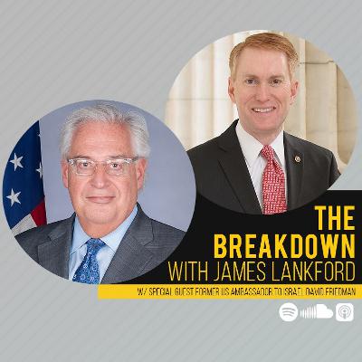 Episode 22: Breaking Down the Conflict in the Middle East with David Friedman Episode 22: Breaking Down the Conflict in the Middle East with David Friedman