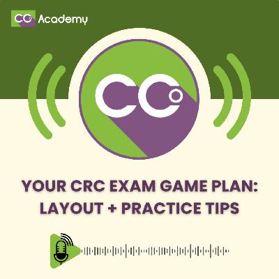 Your CRC Exam Game Plan: Layout + Practice Tips Your CRC Exam Game Plan: Layout + Practice Tips