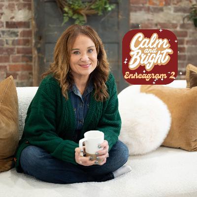 Calm and Bright - Enneagram 2 Calm and Bright - Enneagram 2