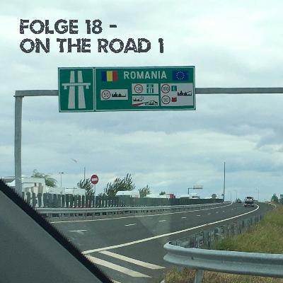 Folge 18: On the road - Rumänien / 1