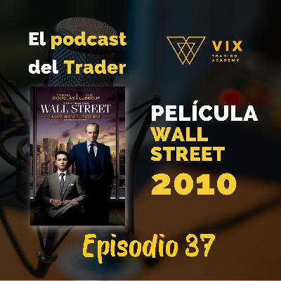 El podcast del Trader Eps. 37 Pelicula Wall Street 2 2010