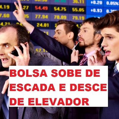 Bolsa de valores: sobe de escada e desce de elevador