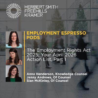 Employment Espresso Pods: The Employment Rights Act 2025: Your April 2026 Action List, Part 1 Employment Espresso Pods: The Employment Rights Act 2025: Your April 2026 Action List, Part 1