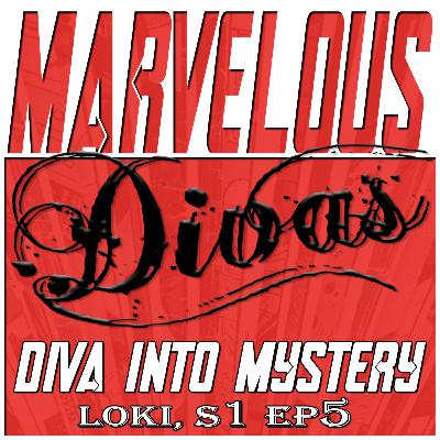 Diva into Mystery - Loki Season 1 Episode 5