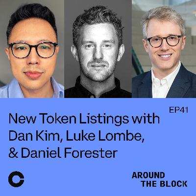 New Token Listings with Dan Kim, Luke Lombe, & Daniel Forester