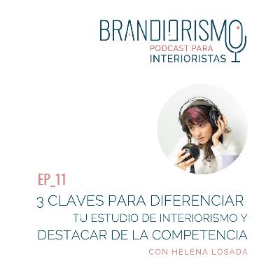 Ep_11| 3 Claves para diferenciar tu estudio de interiorismo de tu competencia