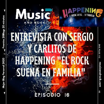 E16 - Entrevista con Happening. El rock suena en familia. Homenaje a los niños. 13 de junio Wanda Metropolitano E16 - Entrevista con Happening. El rock suena en familia. Homenaje a los niños. 13 de junio Wanda Metropolitano