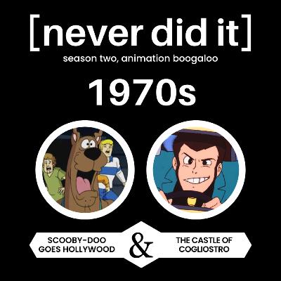 1970s Animation: "Scooby-Doo Goes Hollywood" and "Lupin III: The Castle of Cogliostro"