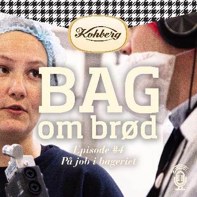 Episode #4 På job i bageriet