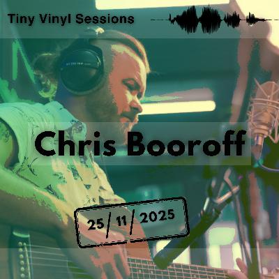 Tiny Vinyl Session #5 | Chris Booroff