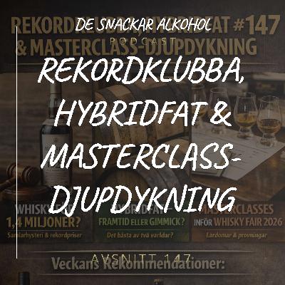 147. Rekordklubba, Hybridfat & Masterclass-djupdykning.
