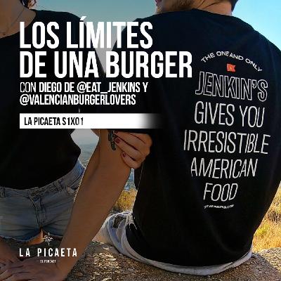 LOS LÍMITES DE UNA BURGER con @valencianburgerlovers y Diego de @eat_jenkins | La Picaeta S1E01