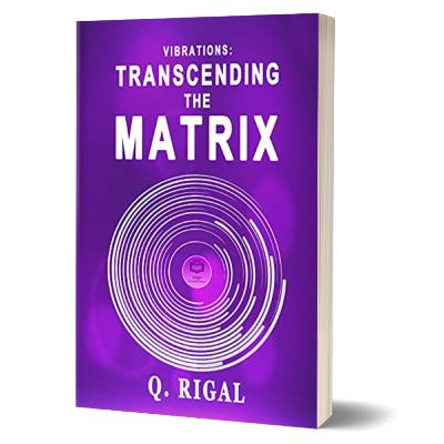 VIBRATIONS – Transcending The Matrix (Raising Vibrations)