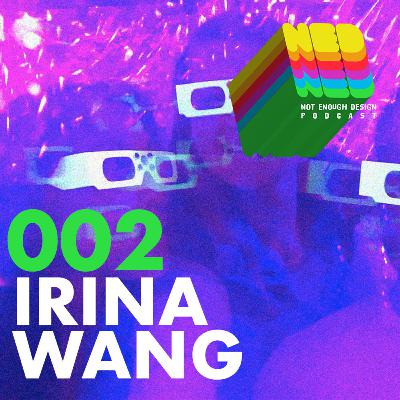 NED #2 - Crits Forever w/ Irina Wang NED #2 - Crits Forever w/ Irina Wang
