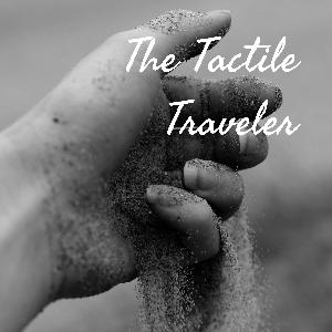 The Tactile Traveler #72
