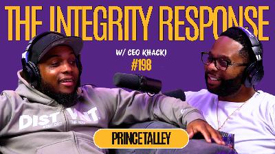 Prince Talley | The Integrity Response w/ CEO Khacki #198