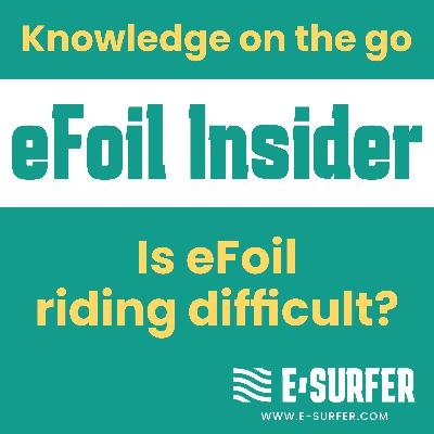 Is eFoil riding difficult? Is eFoil riding difficult?