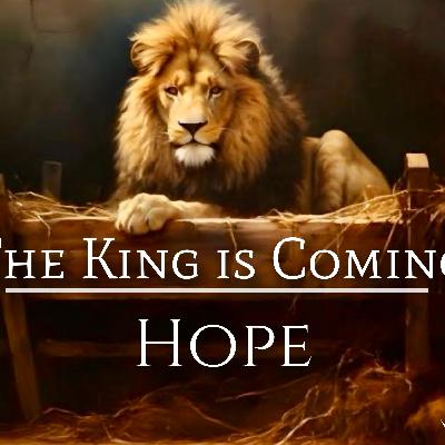 The King is Coming: Hope