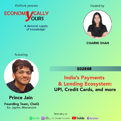 India's Payments & Lending Ecosystem: UPI, Credit Cards, and much more | S02E08 ft. Prince Jain, Founding Team, CheQ