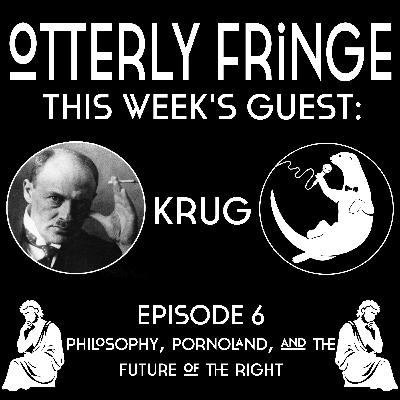 OtterlyFringe Episode 6: Krug OtterlyFringe Episode 6: Krug
