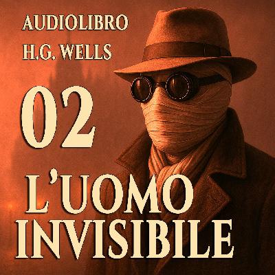 Audiolibro L'Uomo Invisibile - Capitolo 02 - H.G. Wells