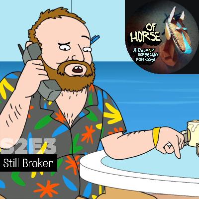 S2E03 - Still Broken