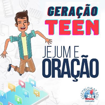 Jejum e Oração | Geração Teen Jejum e Oração | Geração Teen