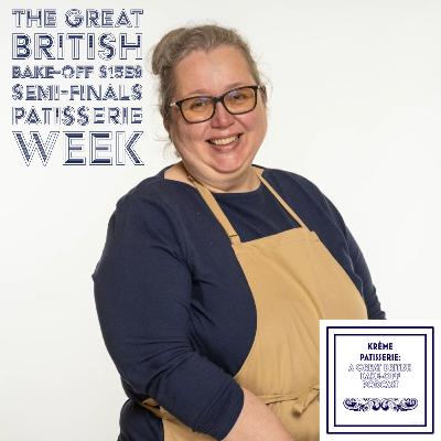 Krème Patisserie: A Great British Bake-Off Podcast Season 4 Episode 09: Semi-Finals Patisserie Week