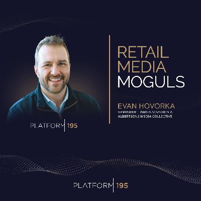 Building the Future of Retail Media: Albertsons' Tech-First Approach with Evan Hovorka