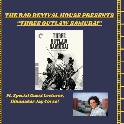 SEASON 2, EPISODE 36, THREE OUTLAW SAMURAI - Justice At The End Of A Katana Blade!