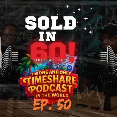 Sold in 60 Ep.50 "From Timeshare Baby to Sales Queen: Kisha's Journey of Resilience and Success"