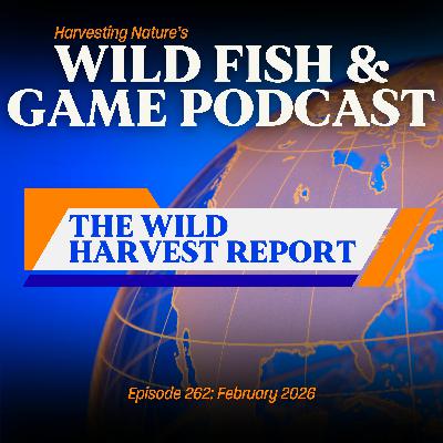 Episode 262: The Harvest Report - February 2026