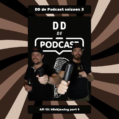 DD de podcast S3 #12: Kliekjesdag part 1
