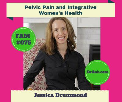 Pelvic Pain and Integrative Women's Health with Jessica Drummond