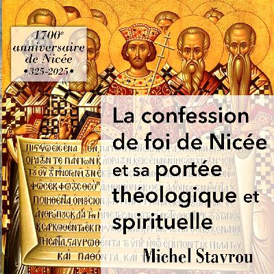 La confession de foi de Nicée et sa portée théologique et spirituelle