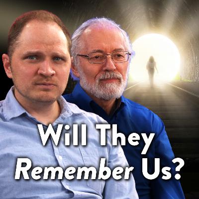 Does Your Loved One Remember You in the Afterlife? Does Your Loved One Remember You in the Afterlife?