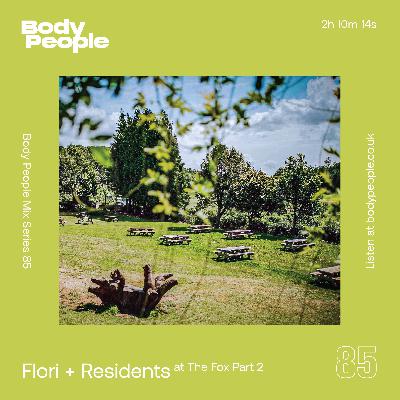 Body People Mix 85 — Flori + Residents Live at The Fox Part 2