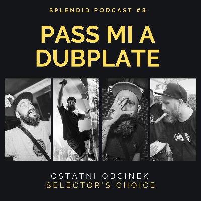 Pass Mi A Dubplate Podcast #8 - Selector's Choice