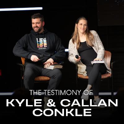 The Testimony of Kyle & Callan Conkle The Testimony of Kyle & Callan Conkle