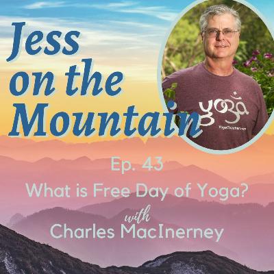 Ep. 43 What is Free Day of Yoga? with Charles MacInerny