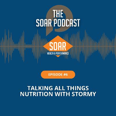 Episode 6: Talking All Things Nutrition with Stormy